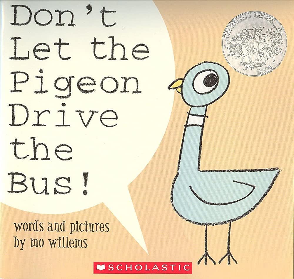 Don't Let the Pigeon Drive the Bus!