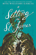 "A Sitting in St. James" by Rita Williams-Garcia