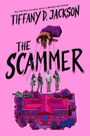 "The Scammer" by Tiffany D. Jackson