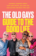 Image for "The Old Gays Guide to the Good Life"