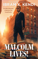 "Malcolm Lives!" by Ibram X. Kendi