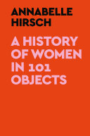 image of "A History of Women in 101 Objects"