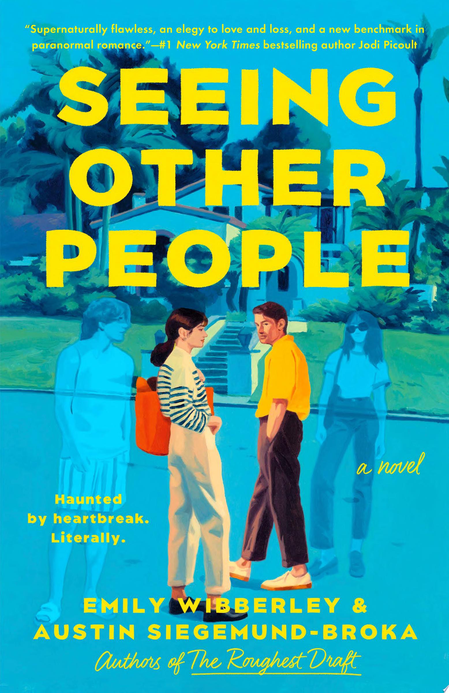 "Seeing Other People" by Emily Wibberley and Austin Siegemund-Broka