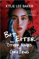Image for "Bat Eater and Other Names for Cora Zeng"