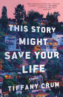 image for "This Story Might Save Your Life" by Tiffany Crum