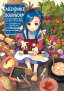 "Ascendance of a Bookworm: Part 1 Volume 1 (Light Novel)" by Miya Kazuki