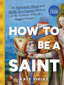 Image for "How to Be a Saint"