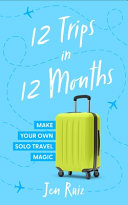 Image for "12 Trips in 12 Months"
