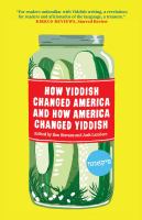 image for "How Yiddish Changed America and How America Changed Yiddish"