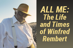 Photo of artist Winfred Rembert with text of documentary title "All Me: The Life and Times of Winfred Rembert"