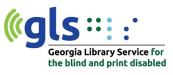 Georgia Library Service for the Blind and Print Disabled (GLS)